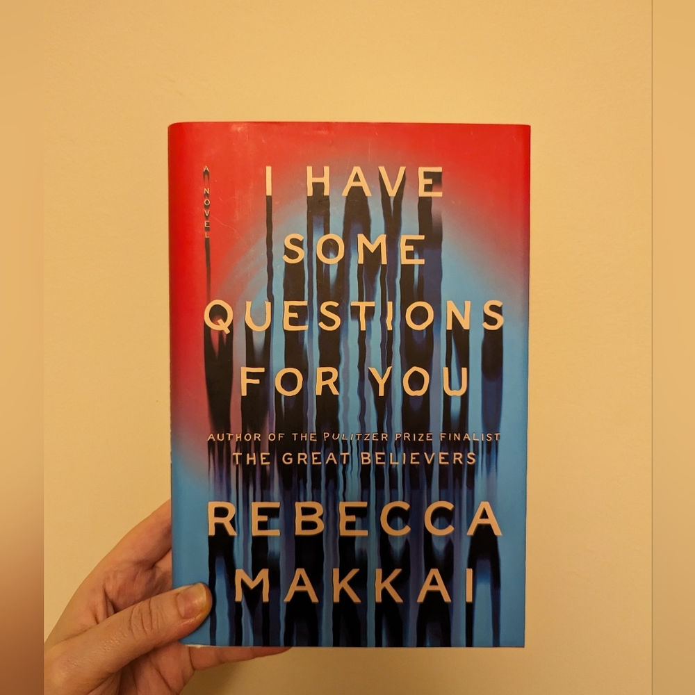 I Have Some Questions For You by Rebecca Makkai